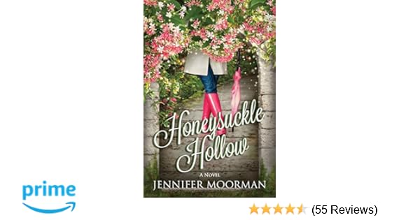 Amazon Com Honeysuckle Hollow 9781511649506 Jennifer Moorman