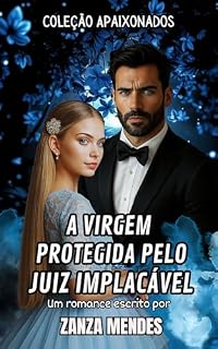 Livro A VIRGEM PROTEGIDA PELO JUIZ IMPLACÁVEL