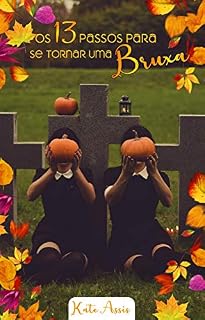 Livro Os 13 passos para se tornar uma Bruxa (Wicca para Todos Livro 4)
