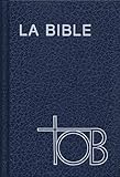 La Bible TOB : Traduction oecuménique de la Bible comprenant l'Ancien et le Nouveau Testament, Sk by