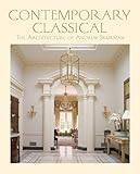 Contemporary Classical: The Architecture of Andrew Skurman by Andrew Skurman
