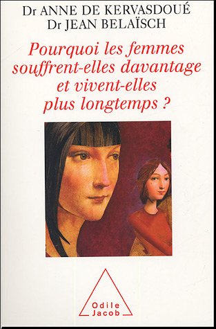Pourquoi les femmes souffrent-elles davantage et vivent-elles plus longtemps ?