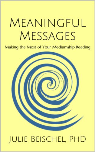 Meaningful Messages: Making the Most of Your Mediumship Reading