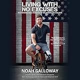 Living with No Excuses: The Remarkable Rebirth of