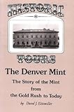 Image de Historic Tours, the Denver Mint: The Story of the Mint from the Gold Rush to Today