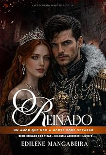 Livro O Reinado: Um Amor Que Nem A Morte Pôde Separar (O Reinado dos Titãs - Dinastia Andersen Livro 2)