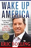 Wake Up America: The Nine Virtues That Made Our Nation Great--and Why We Need Them More Than Ever