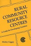 Image de Rural Community Resource Centres: A Guide for Developing Countries