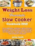 Weight Loss Freestyle Slow Cooker Cookbook 2019: Learn 600 New, Delicious, Quick & Easy, Freestyle, Weight Loss Freestyle Slow Cooker Cookbook 2019: Learn 600 New, Delicious, Quick & Easy, Freestyle,