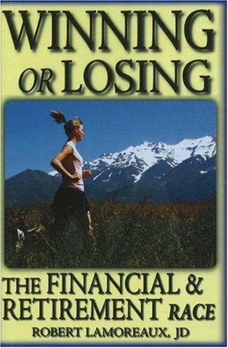 Winning Or Losing: The Financial & Retirement Race Winning Or Losing: The Financial & Retirement Race