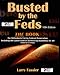 Busted by the Feds 2008 8th Edition The Book For Defendants Facing Federal Prosecution Including the Latest Federal Sentencing Guidelines for All Federal Crimes