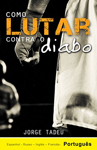 Como Lutar Contra o Diabo (Portuguese Edition)
