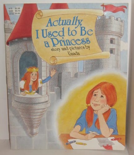 Actually, I used to be a princess 087406659X Book Cover