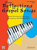 More Reflections on Gospel Songs: Piano Solo Arrangements of Gospel Favorites (David Carr Glover Christian Piano Library)