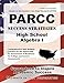 PARCC Success Strategies High School Algebra I Study Guide: PARCC Test Review for the Partnership for Assessment of Readiness for College and Careers Assessments