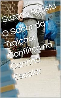 Livro O Sabor da Traição: Conflitos na Cantina Escolar