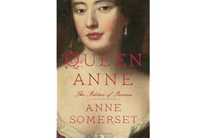 Queen Anne: The Politics of Passion
