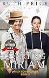 Courting Miriam (Out of Darkness - Amish Connections Book 3)