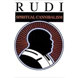 Rudi: Spiritual Cannibalism by Swami Rudrananda (2001-12-31)