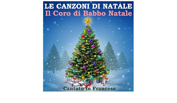 Immagini Di Natale In Francese.Le Canzoni Di Natale Cantato In Francese By Il Coro Di Babbo Natale On Amazon Music Amazon Com