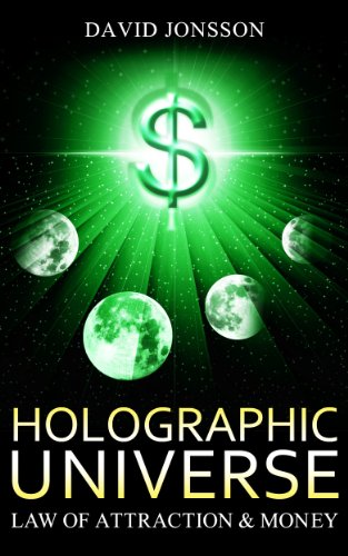 Holographic Universe: Law of Attraction & Money