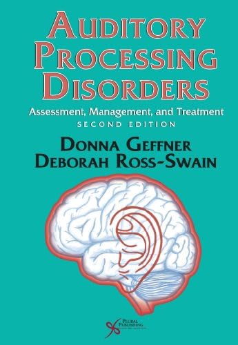 Auditory Processing Disorders: Assessment, Management and Treatment Paperback – 30 Nov. 2012