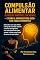 Livro COMPULSÃO ALIMENTAR: A PRISÃO INVISÍVEL DA MENTE — E COMO A HIPNOSE PODE QUEBRAR ESSAS CORRENTES: Descubra por que dietas e força de vontade falham e como reprogramar seu subconsciente para vencer
