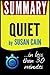 Summary of Quiet: The Power of Introverts in a World That Can't Stop Talking (Susan Cain)