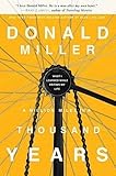 A Million Miles in a Thousand Years: What I Learned While Editing My Life by Donald Miller 1st (first) Edition [Hardcover(2009)]