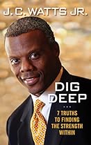 Dig Deep: 7 Truths to Finding the Strength Within Dig Deep: 7 Truths to Finding the Strength Within