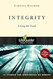Integrity: Living the Truth (Lifeguide Bible Studies) by 