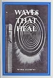 The Waves That Heal