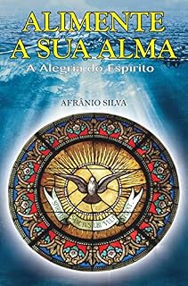 Livro Alimente a sua Alma: A Alegria do Espírito