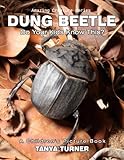 THE DUNG BEETLE: Do Your Kids Know This?: A Children's Picture Book (Amazing Creature Series) (Volume 10)