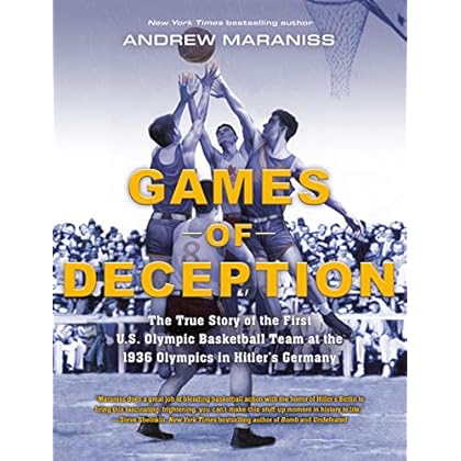 Games of Deception: The True Story of the First U.S. Olympic Basketball Team at the 1936 Olympics in Hitler's Germany Games of Deception: The True Story of the First U.S. Olympic Basketball Team at the 1936 Olympics in Hitler's Germany