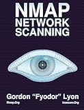 Nmap Network Scanning: The Official Nmap Project Guide to Network Discovery and Security Scanning