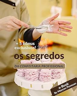 Livro Os Segredos da Confeitaria Profissional