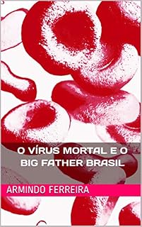 Livro O Vírus Mortal e o Big Father Brasil