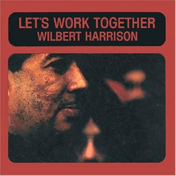 Image result for let's work together wilbert harrison single images