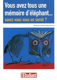 Vous avez tous une mémoire d'éléphant