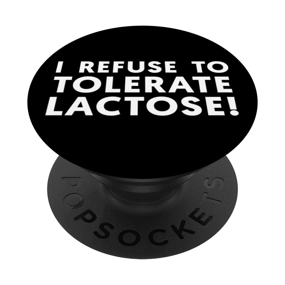 I refuse to tolerate lactose funny ironic meme quote design PopSockets Swappable PopGrip