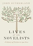 Lives of the Novelists: A History of Fiction in 287 Lives by 