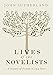 Lives of the Novelists: A History of Fiction in 287 Lives by 