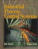 Industrial Process Control Systems, Patrick, Dale R. and Fardo, Stephen, 0827363869