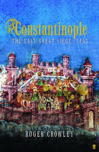 Constantinople: The Last Great Siege 1453