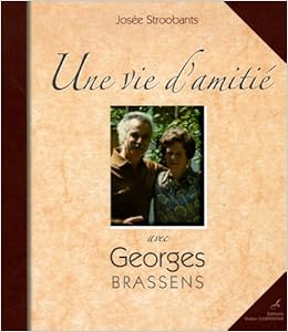 Une Vie D Amitie Avec Georges Brassens Amazon Fr Tillieu Andre Stroobants Josee Louki Pierre Livres