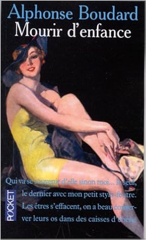 Amazon Fr Mourir D Enfance Grand Prix Du Roman De L Academie Francaise 1995 Boudard Alphonse Livres