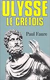 Ulysse, le Crétois: XIIIe siècle avant J.-C (French Edition) by 