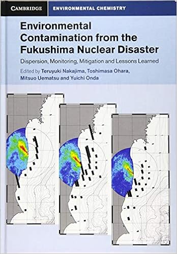 Environmental Contamination From The Fukushima Nuclear Disaster Dispersion Monitoring Mitigation And Lessons Learned Cambridge Environmental Chemistry Series Nakajima Teruyuki Ohara Toshimasa Uematsu Mitsuo Onda Yuichi 9781108475808