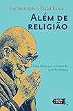 Além de religião: Uma ética por um mundo sem fronteiras (Portuguese Edition)